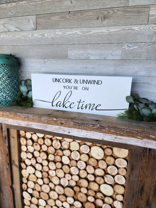 Uncork And Unwind Your On Lake Time Wooden Sign I Lake Decor I Cabin Decor